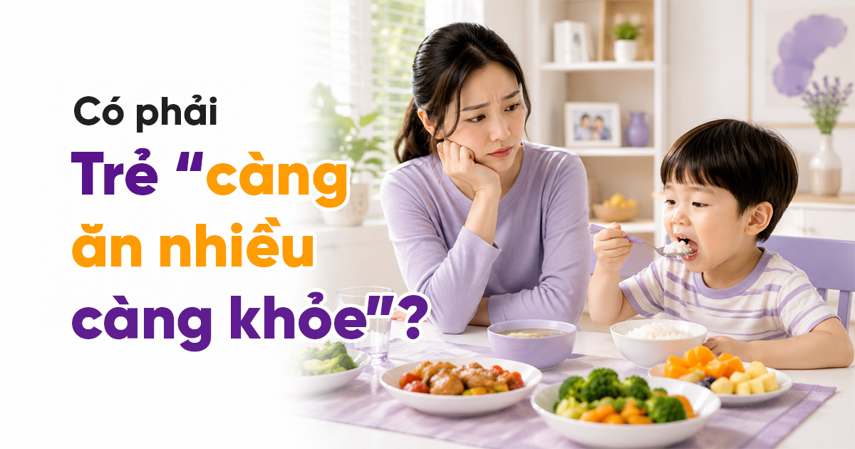 Chất Lượng Khẩu Phần Có Quan Trọng Hơn Việc Ép Trẻ Ăn Nhiều?